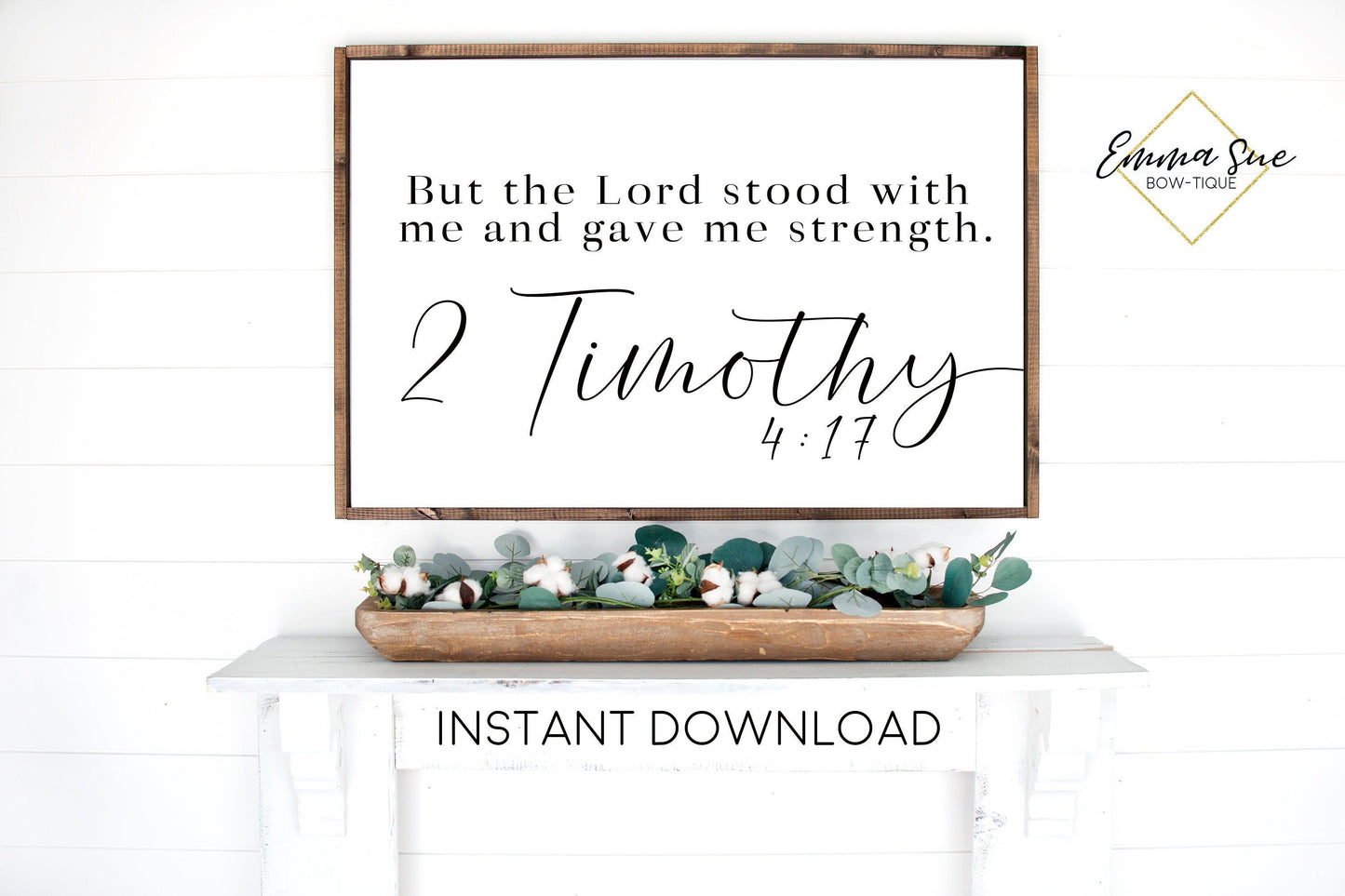 But the Lord stood with me and gave me strength 2 Timothy 4:17 Bible Verse Farmhouse Printable Sign