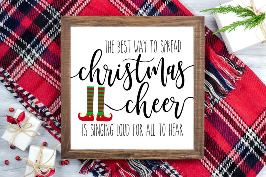 The best way to spread Christmas Cheer is signing loud for all to hear - Elf Christmas Printable Sign Farmhouse Style  - Digital File