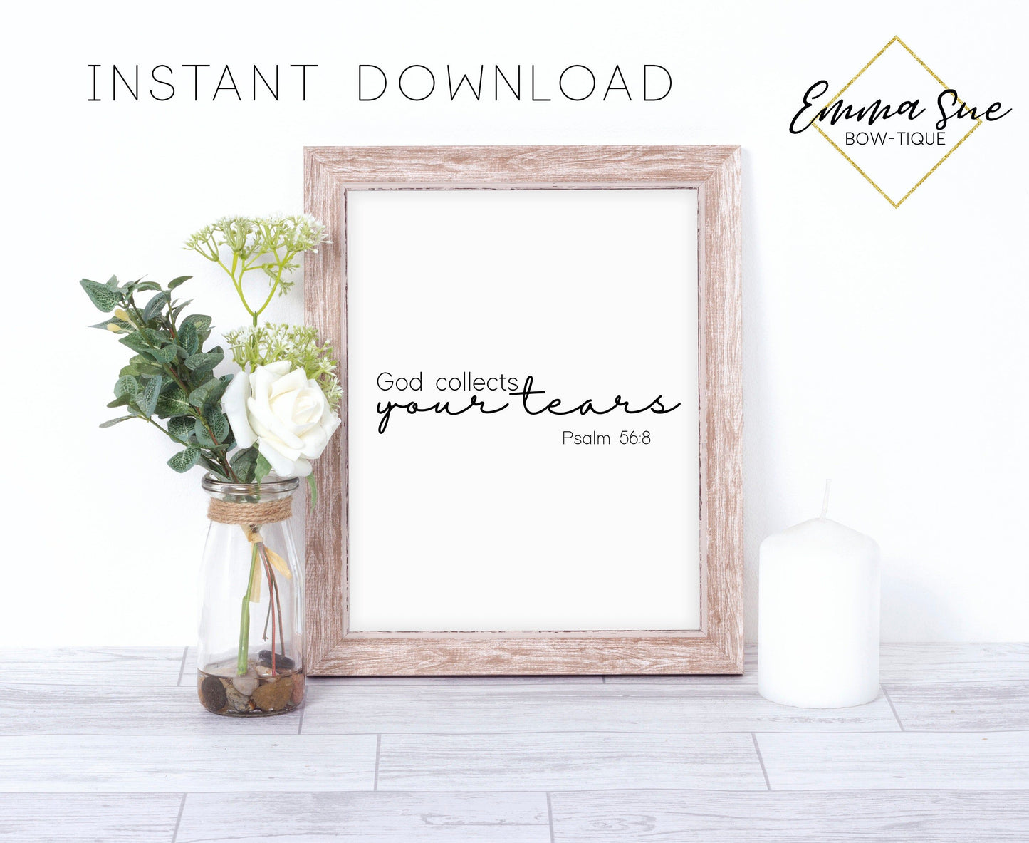 God collects your tears - Psalm 56:8 Bible Verse Christian Farmhouse Printable Art Sign Digital File