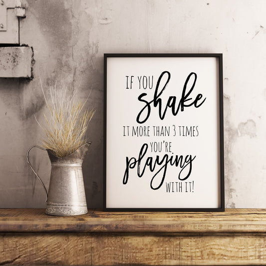 If you shake it more than 3 times sign Farmhouse Funny Bathroom Printable Instant Download