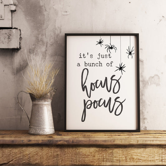 It's just a bunch of Hocus Pocus - Halloween Decoration Printable Art Sign - Digital File