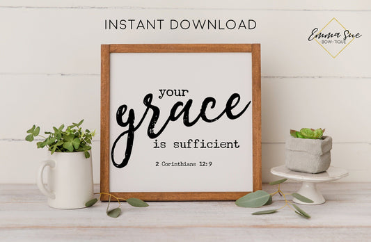 Your Grace is sufficient - 2 Corinthians 2:9 Bible Verse Christian Printable Art Farmhouse Sign - Digital File