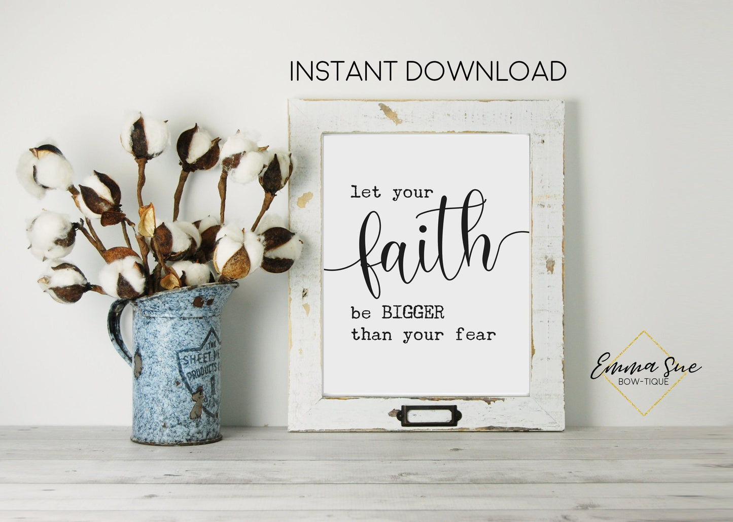 Let your faith be bigger than your fear Spiritual God's Plan Farmhouse Wall Art Printable