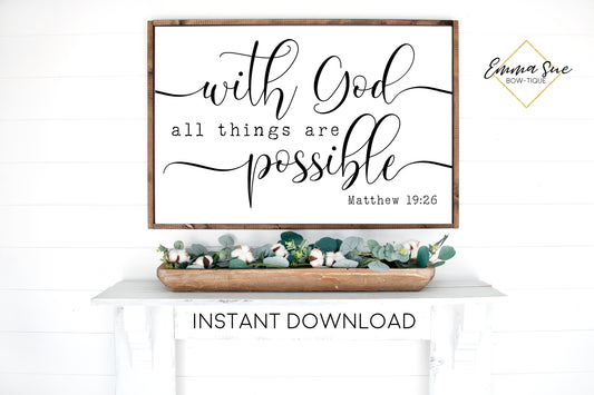 With God all things are possible - Matthew 19:26 Bible Verse Printable Sign Wall Art - Instant Download