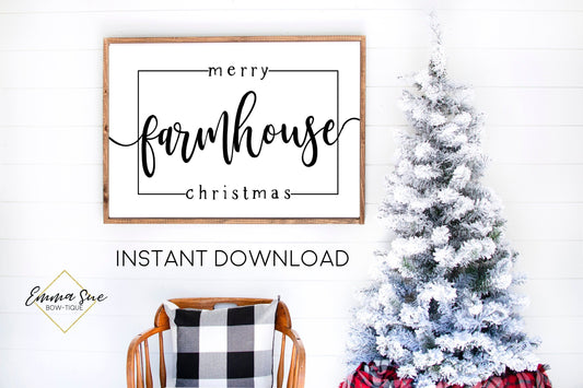 Merry Farmhouse Christmas - Black and White Christmas Decor Printable Sign Farmhouse Style  - Digital File