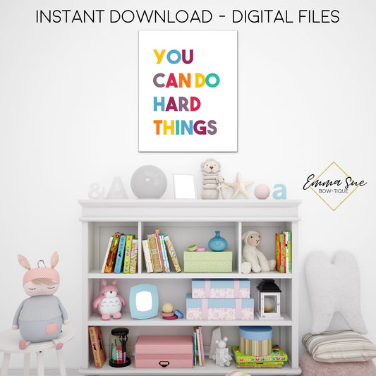 You Can Do Hard Things - Kid's School Classroom or Playroom Inspirational Printable Wall Art  - Digital File