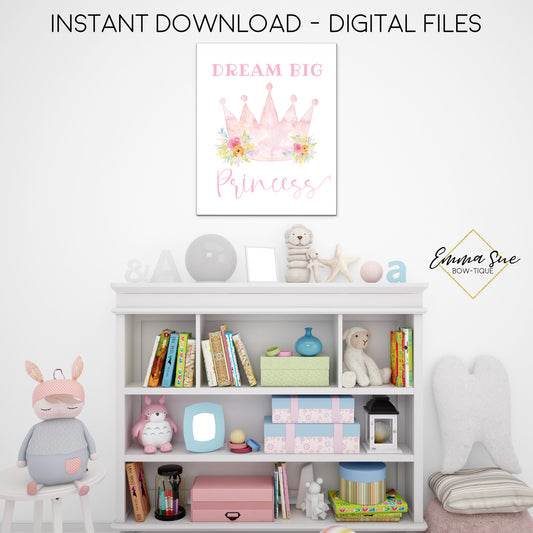 Dream Big Princess Tiara Girl's Nursery, Playroom, Bedroom Printable Wall Art  - Digital File - Instant Download