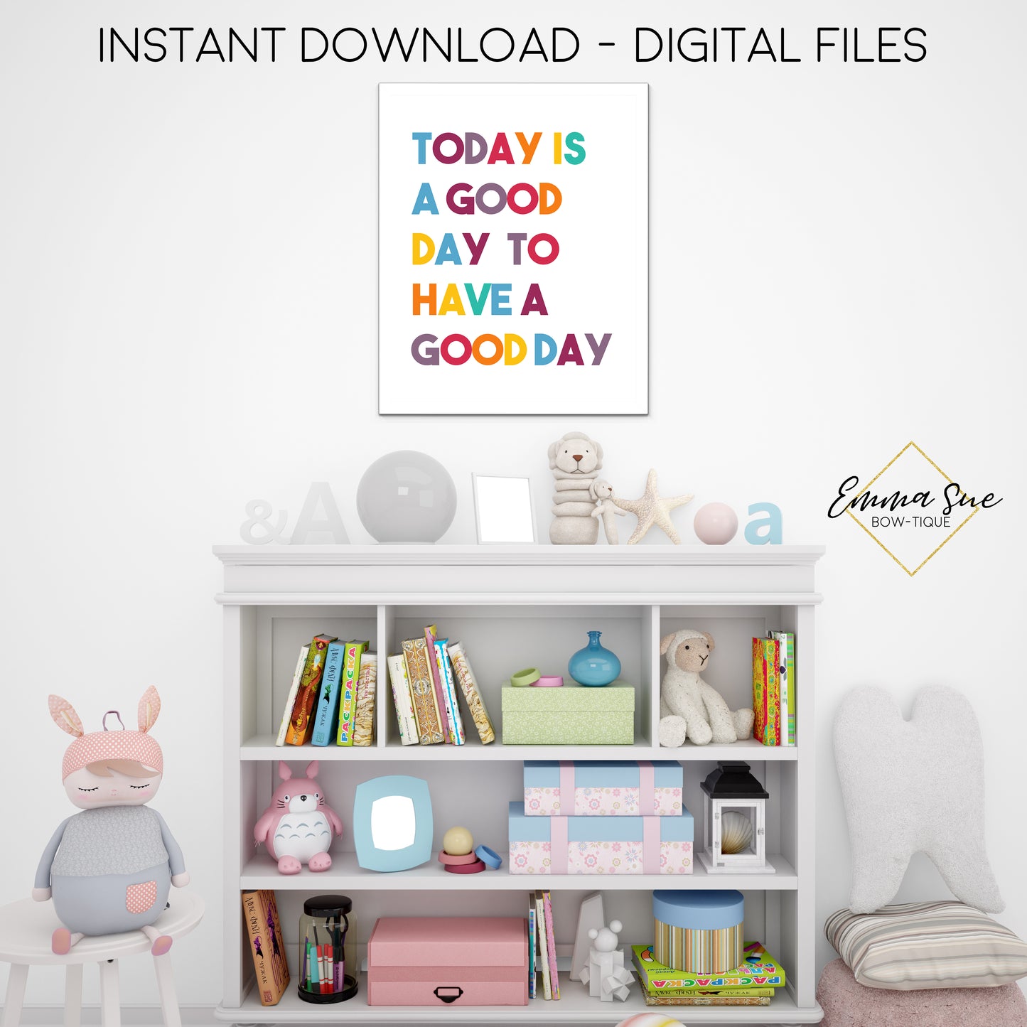 Today is a Good Day to Have a Good Day - Kid's School Classroom or Playroom Inspirational Printable Wall Art  - Digital File