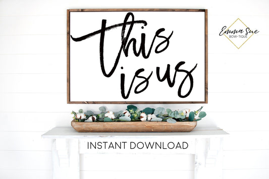 This is us - Family Living room Large Wall art Farmhouse Printable Sign