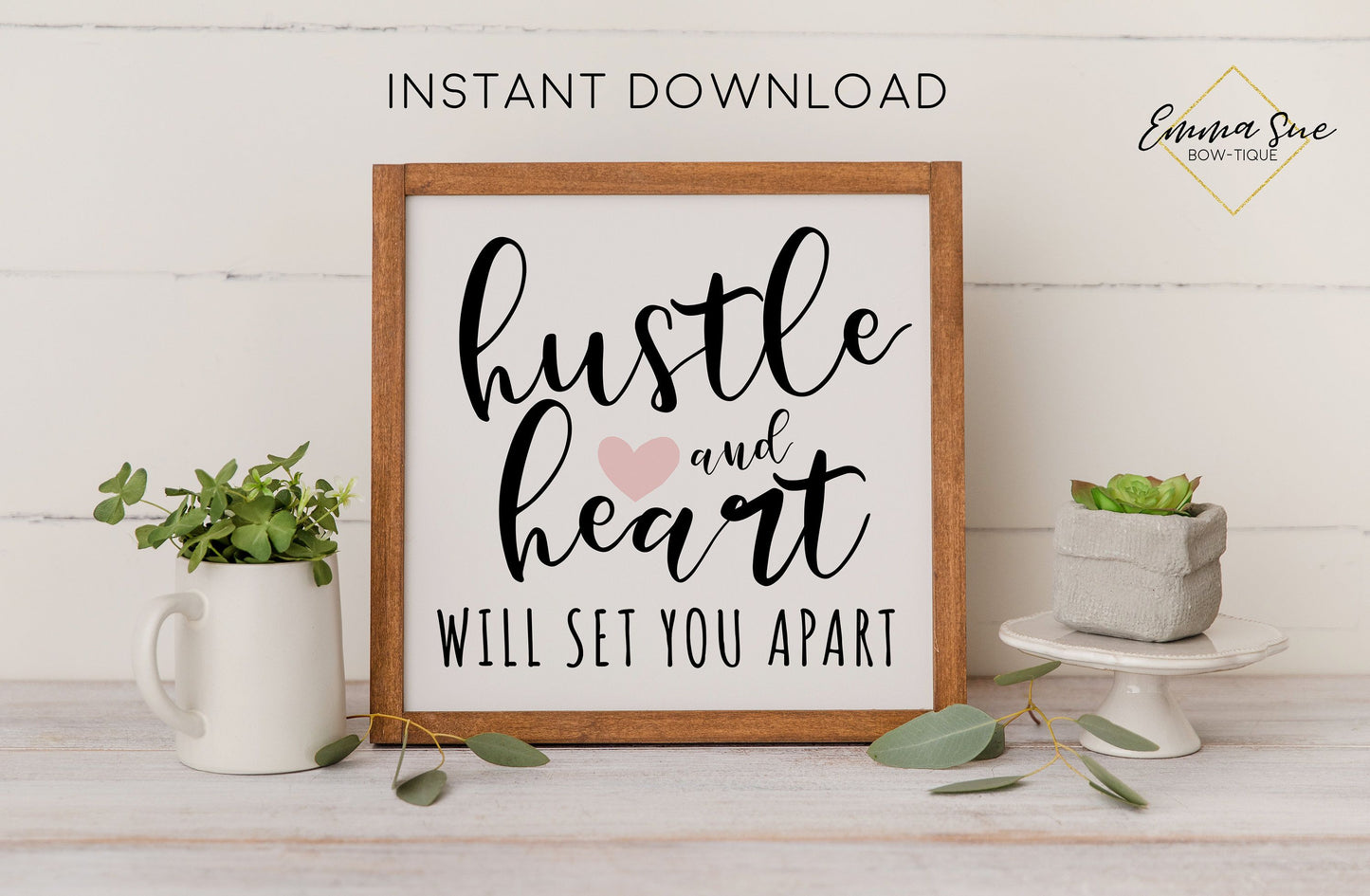 Hustle and heart will set you apart - Confidence Boss Quotes Motivational Quote Printable Sign Wall Art