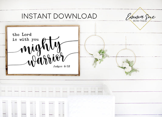 The Lord is with you mighty warrior Judges 6:12 Boys Baby Nursery Room Printable Wall Art Sign