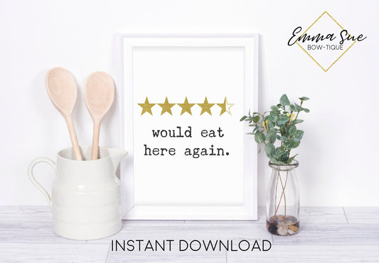 Would Eat here again 4.5 star review Cooking Kitchen Art Printable Sign Farmhouse Style