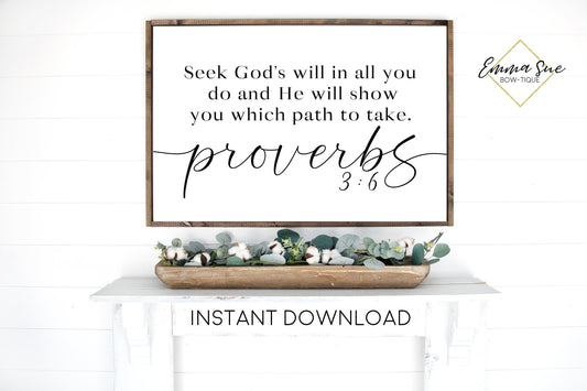 Seek God's will in all you do and He will show you the path to take Proverbs 3:6 Bible Verse Printable Sign