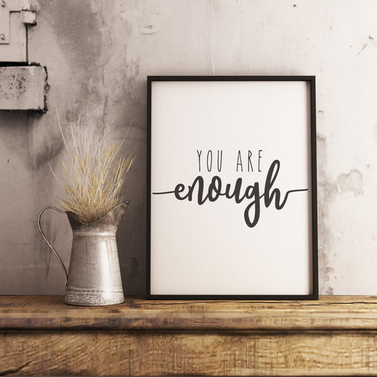 You are enough - Strength Motivational Quote Printable Sign Farmhouse Wall Art Digital File