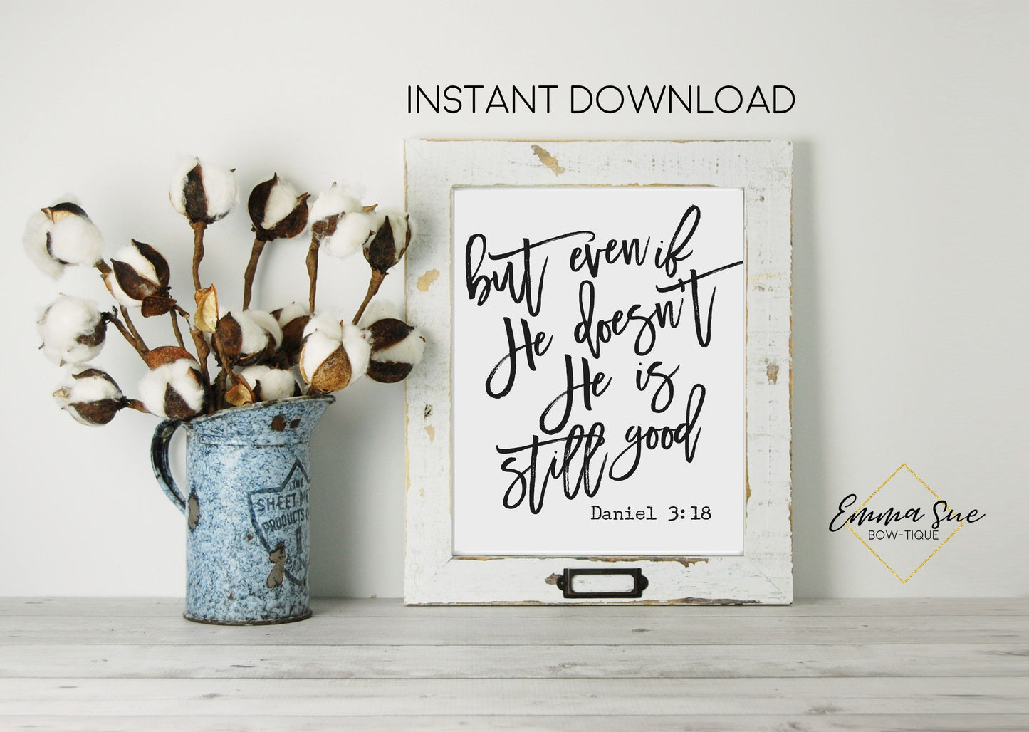 But even if He doesn't He is still good Daniel 3:18 Bible Scripture Wall Art Printable