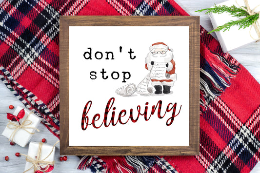 Don't Stop Believing - Santa Claus Christmas Decor Printable Sign Farmhouse Style  - Digital File