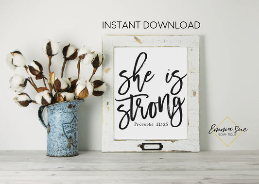 She is strong Proverbs 31:25 bible scripture verse Farmhouse Wall Art Printable