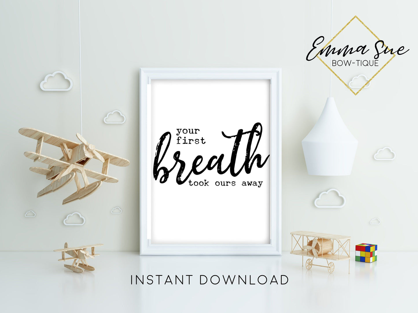 Your first breath took ours away - Baby Nursery room Wall Art Printable Sign - Digital File