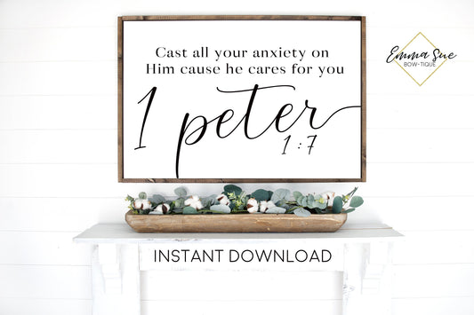Cast all your anxiety on Him cause he cares for you 1 Peter 1:7 Bible Verse Printable Sign Wall Art