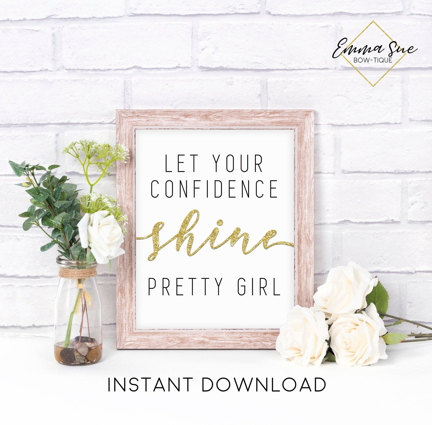 Let your confidence shine pretty girl - Confidence Home Office Motivational Quote Printable Sign Wall Art Digital File