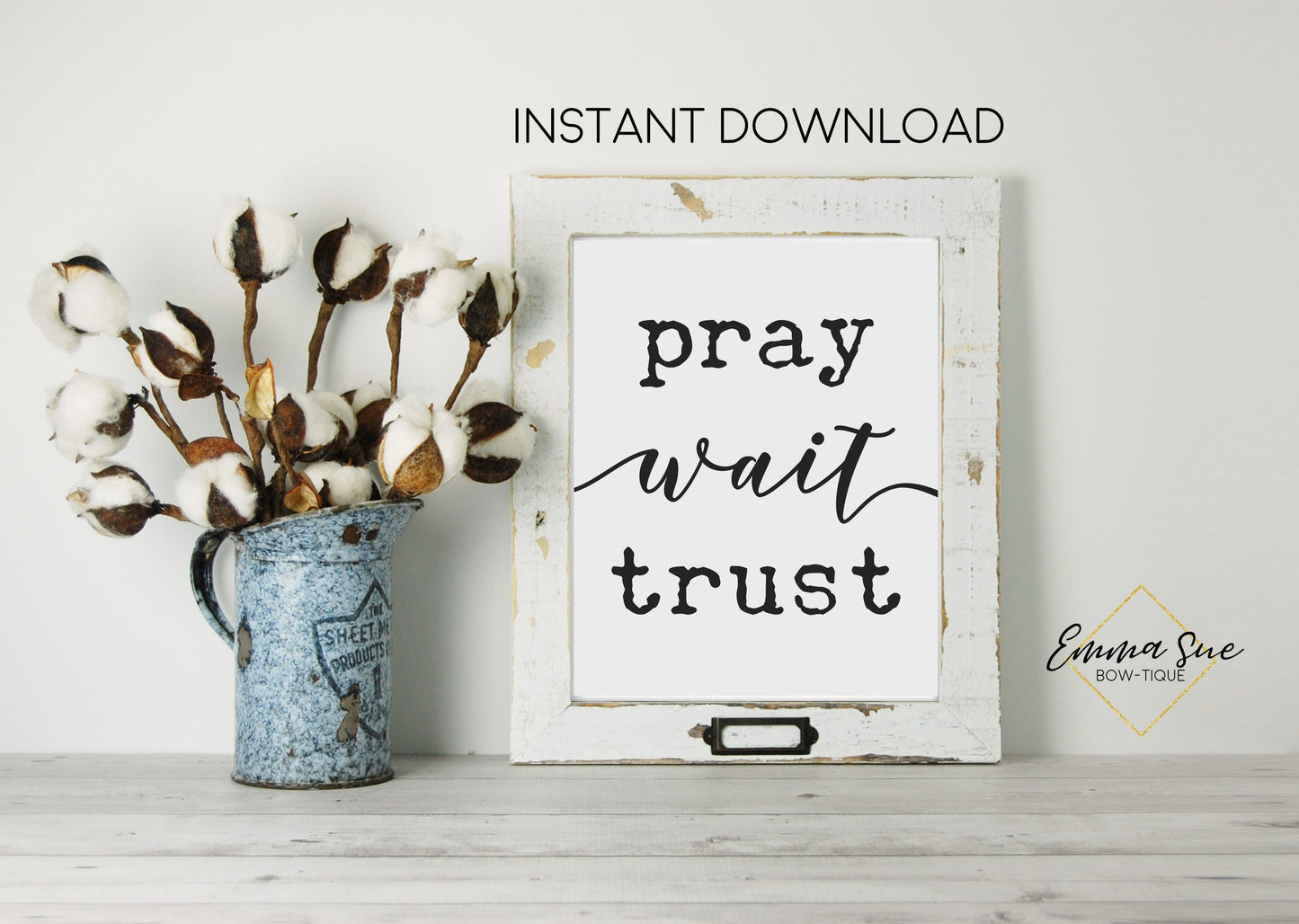 Pray Wait Trust - God's Plan Christian Farmhouse Printable Art Sign Digital File
