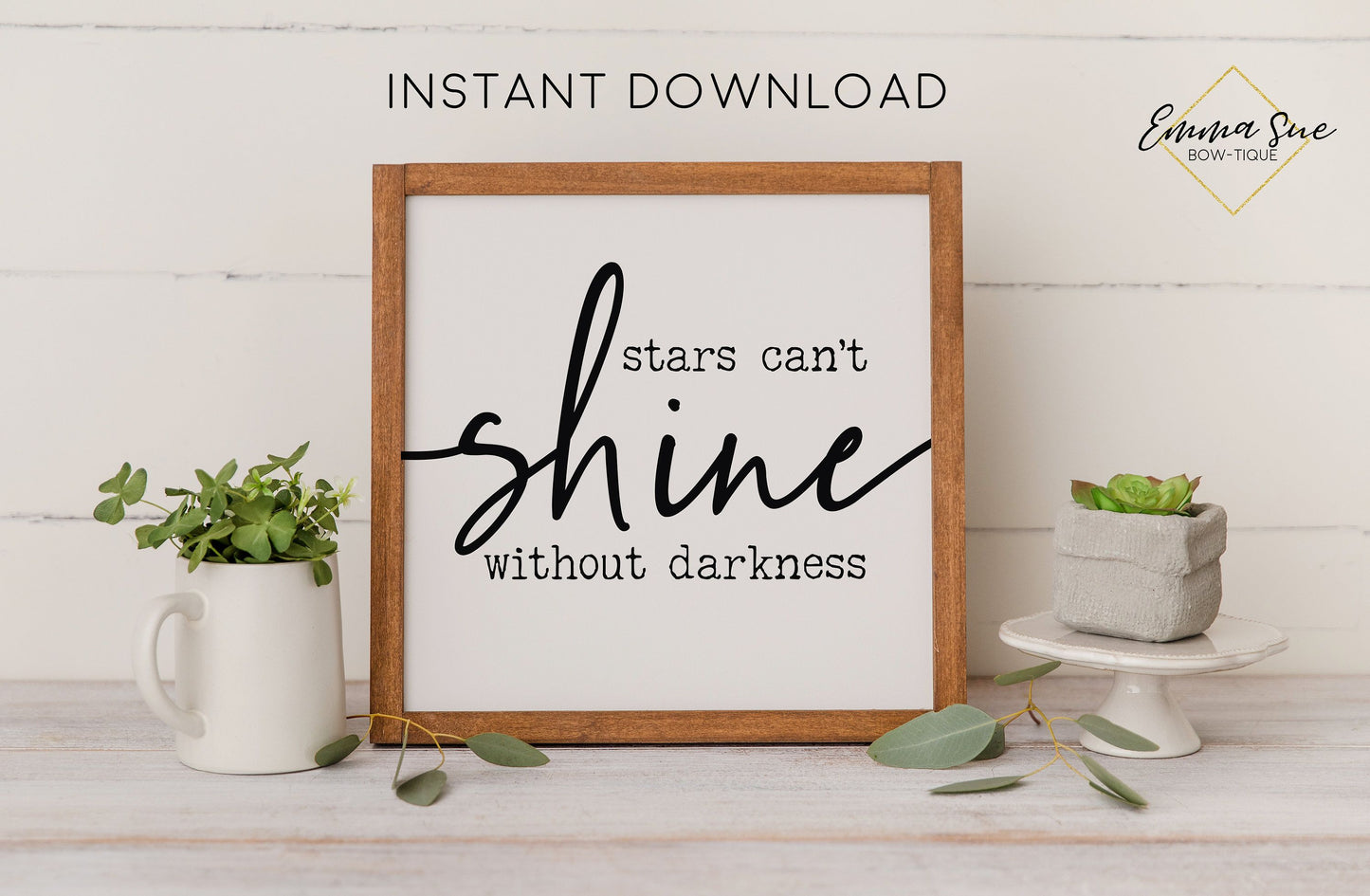 Stars can't shine without darkness - Strength Healing Motivational Quote Printable Sign Wall Art