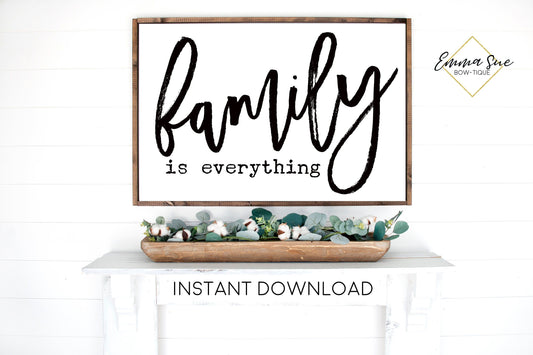 Family is Everything Living room Large Wall art Farmhouse Printable Sign