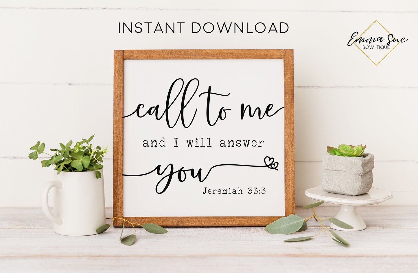 Call to me and I will answer you Jeremiah 33:3 Christian Farmhouse Printable Art Sign Digital File