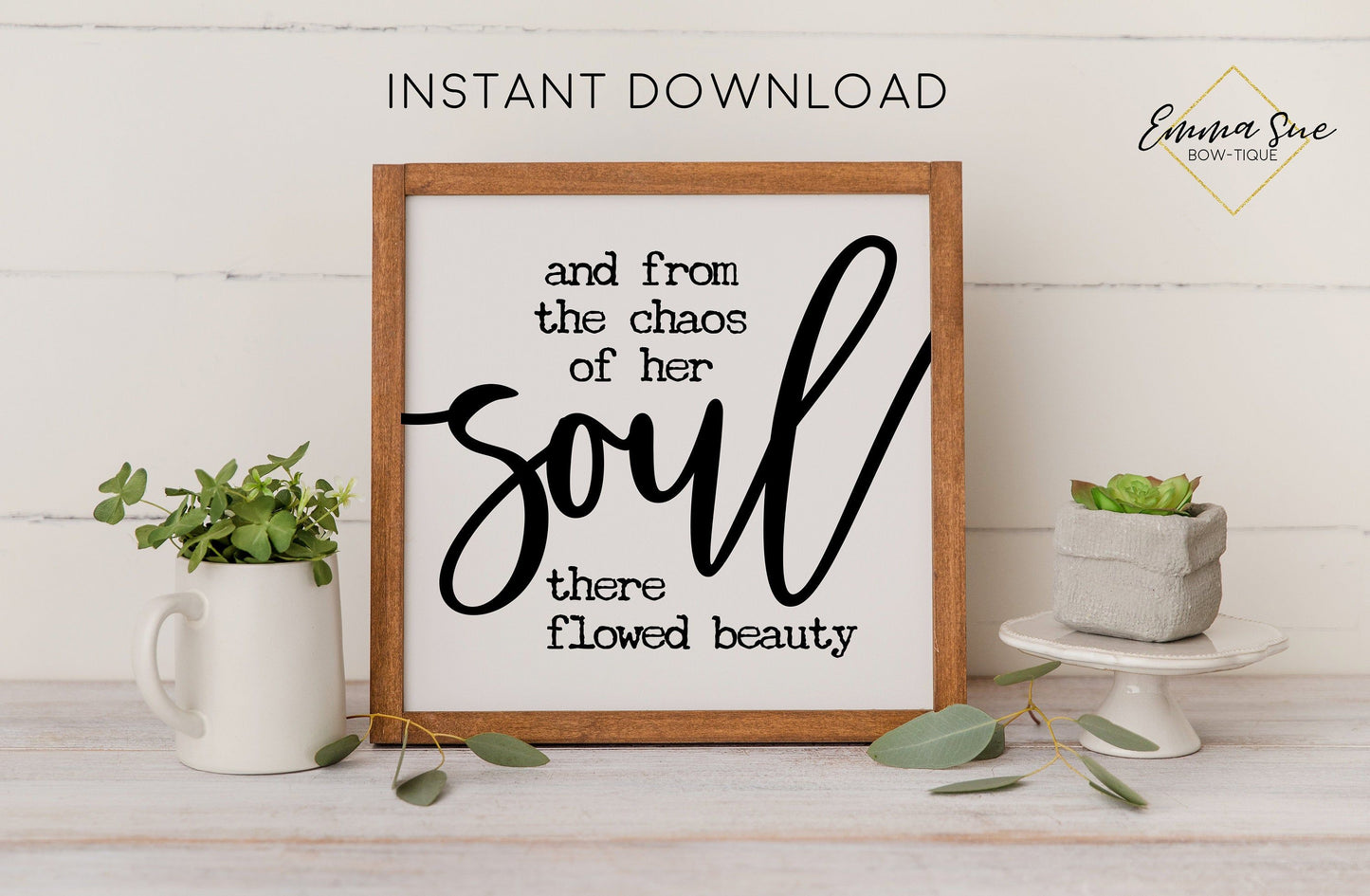 And from the chaos of her soul there flowed beauty - Confidence Self love Motivational Quotes Printable Sign
