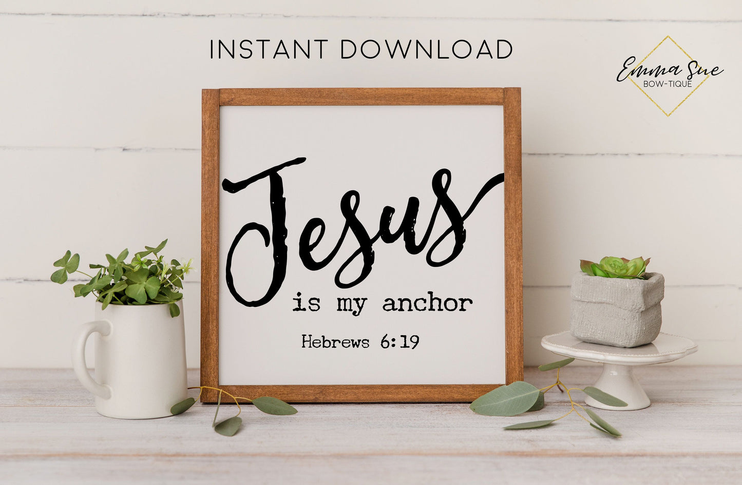 Jesus is my anchor - Hebrews 6:19 Bible Verse Christian Printable Art Farmhouse Sign - Digital File
