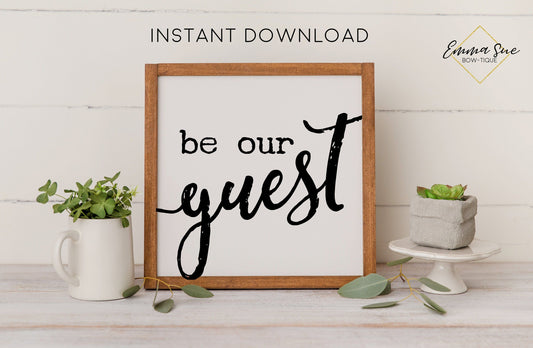 Be Our Guest - Guest Room Farmhouse Printable Sign Wall Art - Digital File