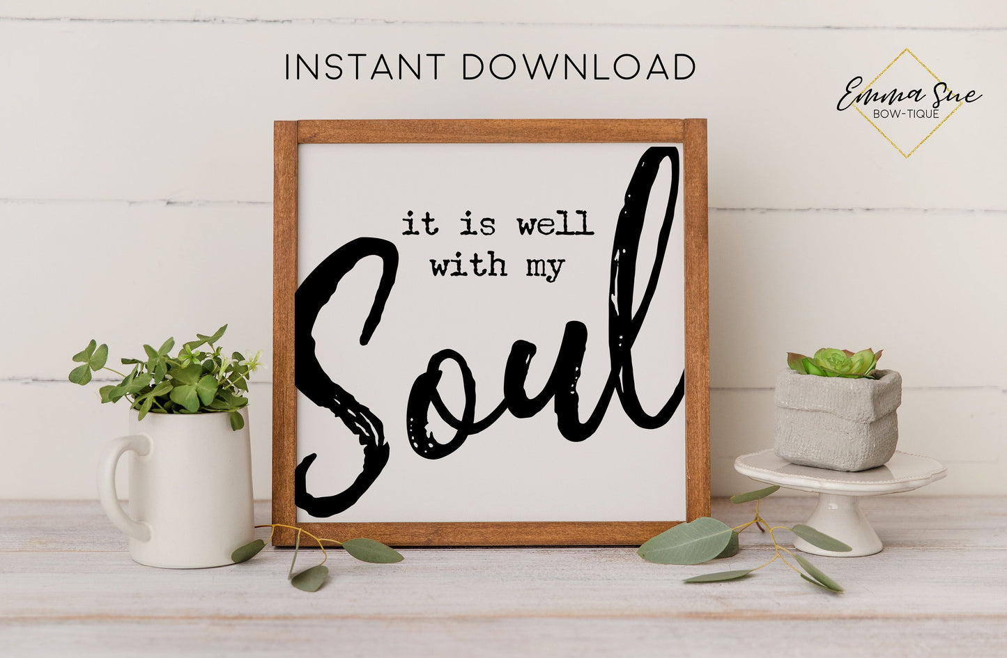 It is well with my Soul - Bible Verse Christian Printable Art Farmhouse Sign - Digital File