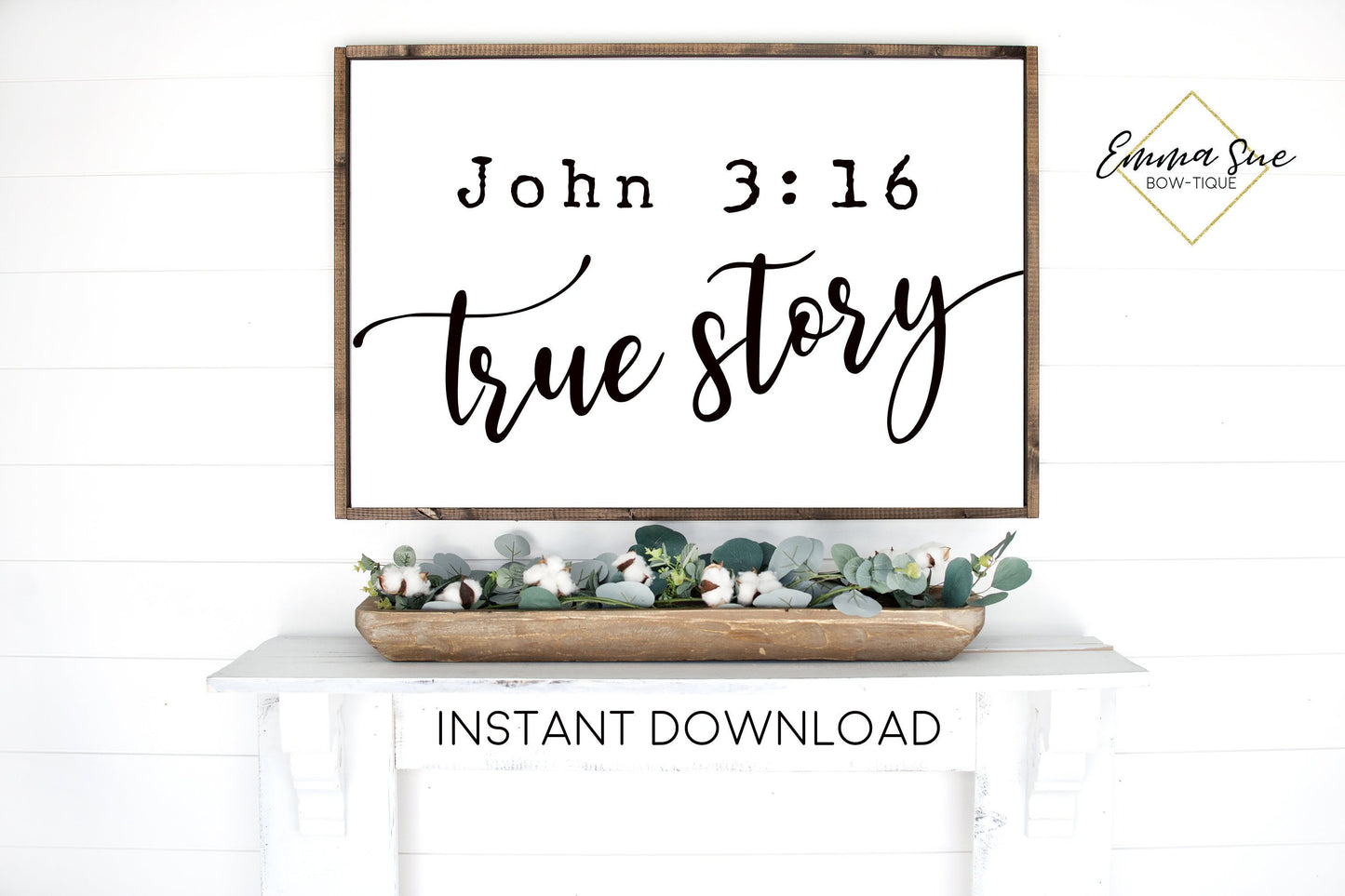 John 3:16 True Story - For god so loved the world Bible Verse Farmhouse Printable Sign