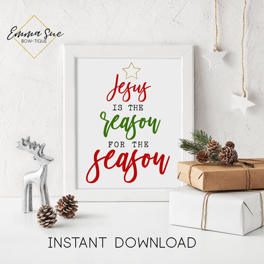 Jesus is the reason for the season - Christmas Decor Printable Sign Farmhouse Style  - Digital File
