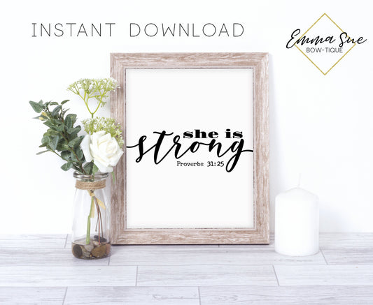She is strong - Proverbs 31:25 Strength Bible Verse Christian Farmhouse Printable Art Sign Digital File