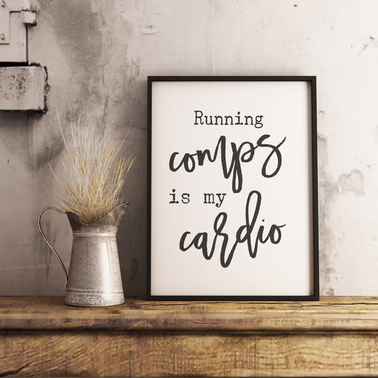 Running comps is my cardio - Real Estate Realtor Home Office Farmhouse Wall Art Sign Printable