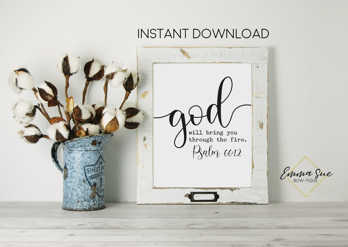 God will bring you through the fire - Psalm 66:12 Bible Verse Scripture Farmhouse Wall Art Printable Sign