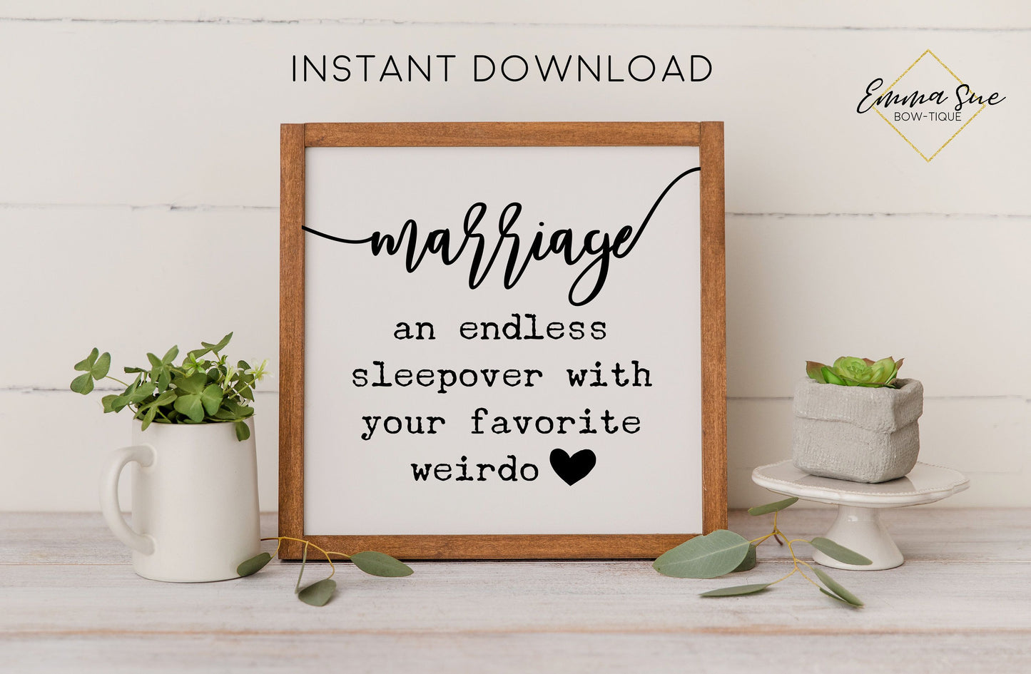 Marriage, an endless sleepover with your favorite weirdo - Love Quotes Farmhouse Printable Sign Wall Art