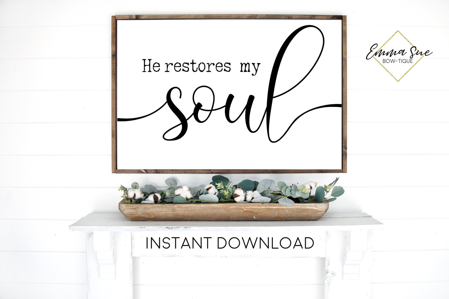 He restores my soul Psalm 23:3 Bible Verse Christian wall art Printable Sign