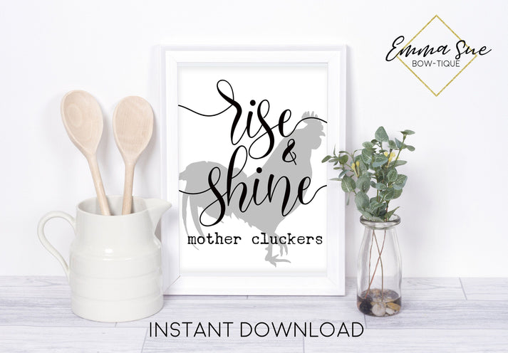 Rise and Shine Mother Cluckers Chicken Funny Kitchen Art Printable Sig ...