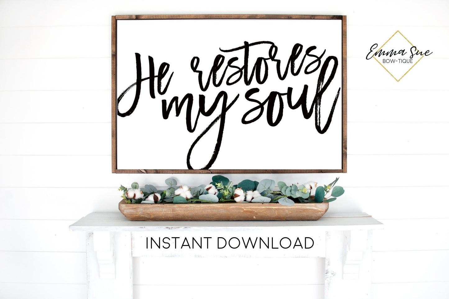 He restores my soul - God Christian Bible Verse Farmhouse Printable Sign Wall Art