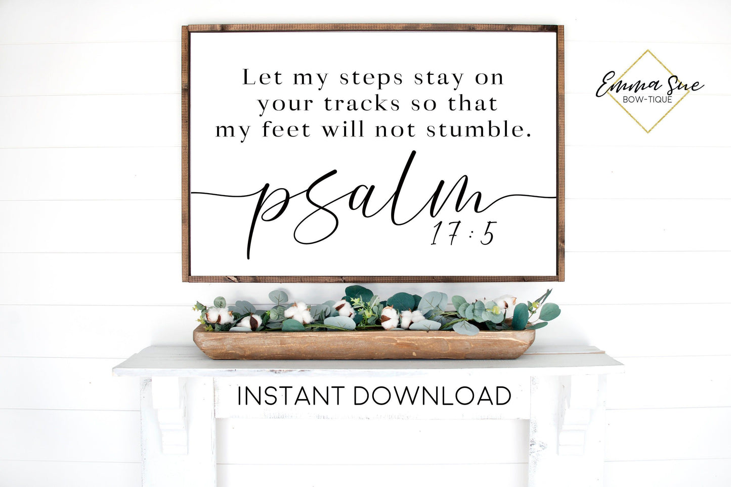 Let my steps stay on your tracks so my feet will not stumble Psalm 17:5 Bible Verse Farmhouse Printable Sign Wall Art
