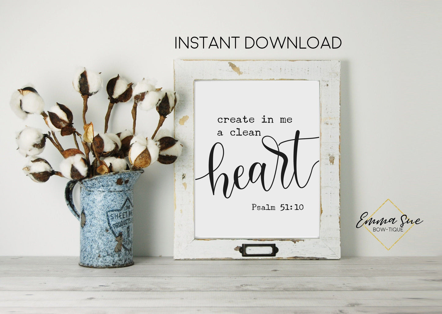 Create in me a clean Heart - Psalm 51:10 Bible Verse Farmhouse Wall Art Printable Sign Digital File