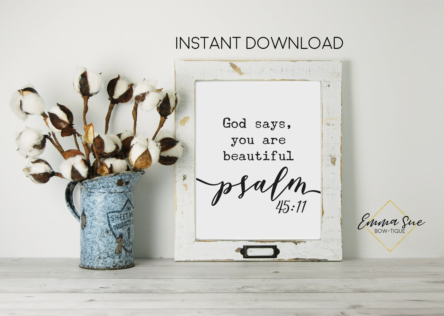 God says you are beautiful Psalm 45:11 Bible Scripture Farmhouse Wall Art Printable
