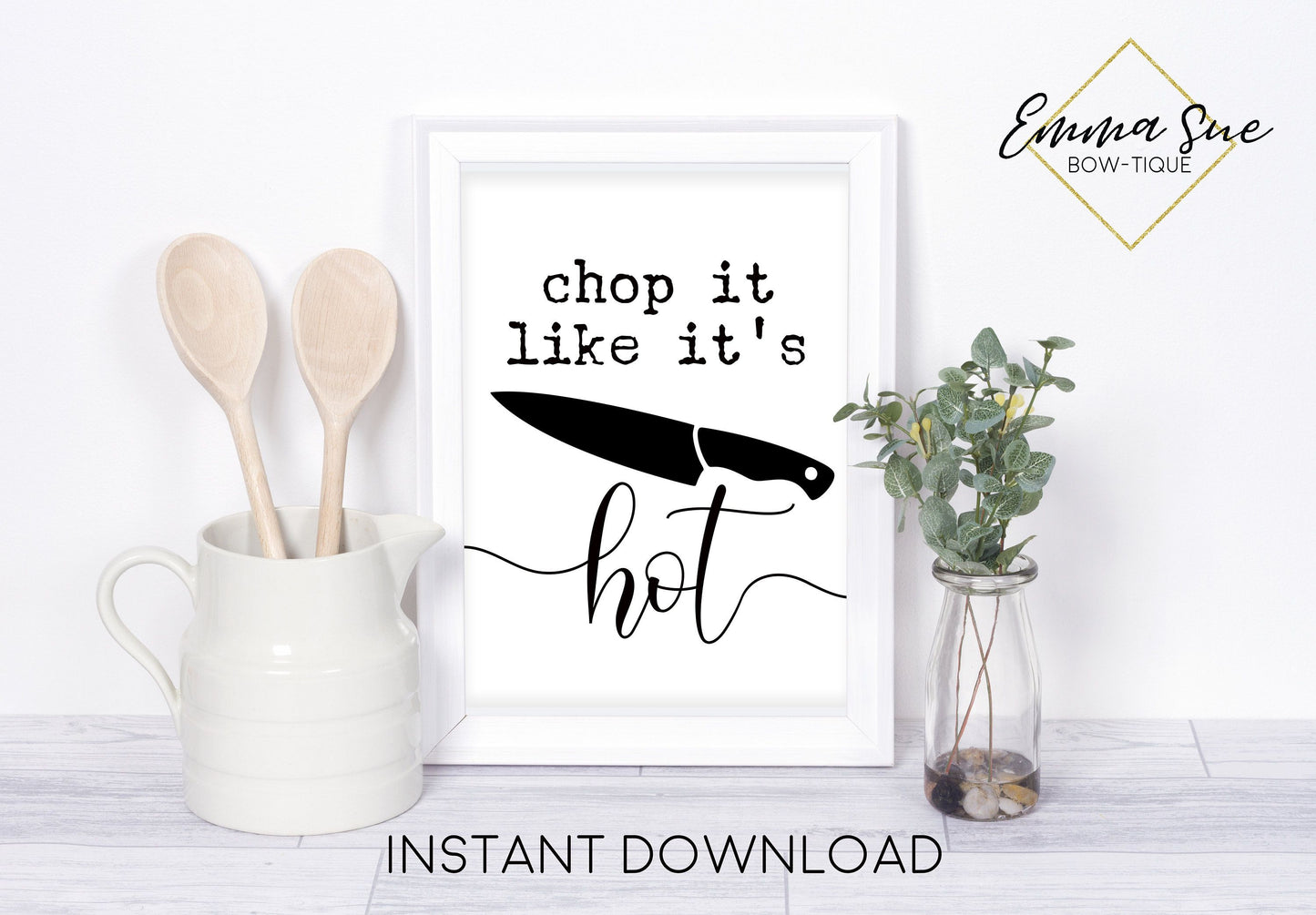 Chop it like it's hot Cooking Chef's Kitchen Art Printable Sign Farmhouse Style