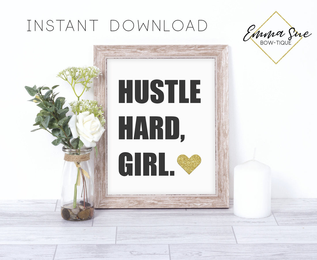Hustle Hard Girl - Boss Babe Home Office Motivational Quote Printable ...