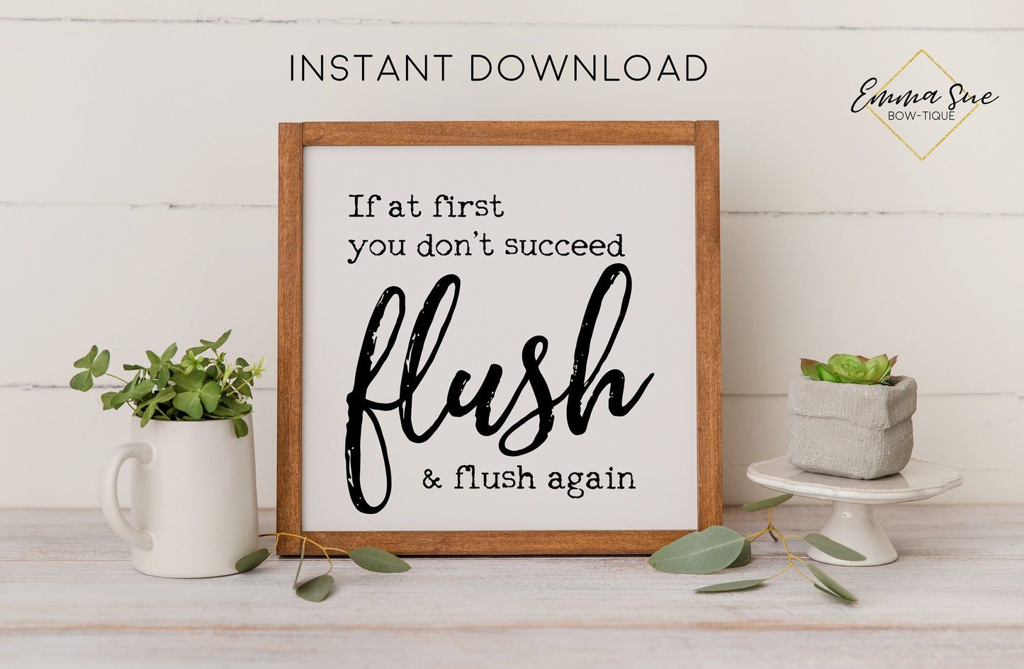 If at first you don't succeed flush and flush again Funny Bathroom Wall Art Digital Printable