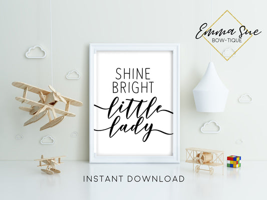 Shine bright little lady - Baby Girl Nursery Room Wall Art Printable Sign - Digital File