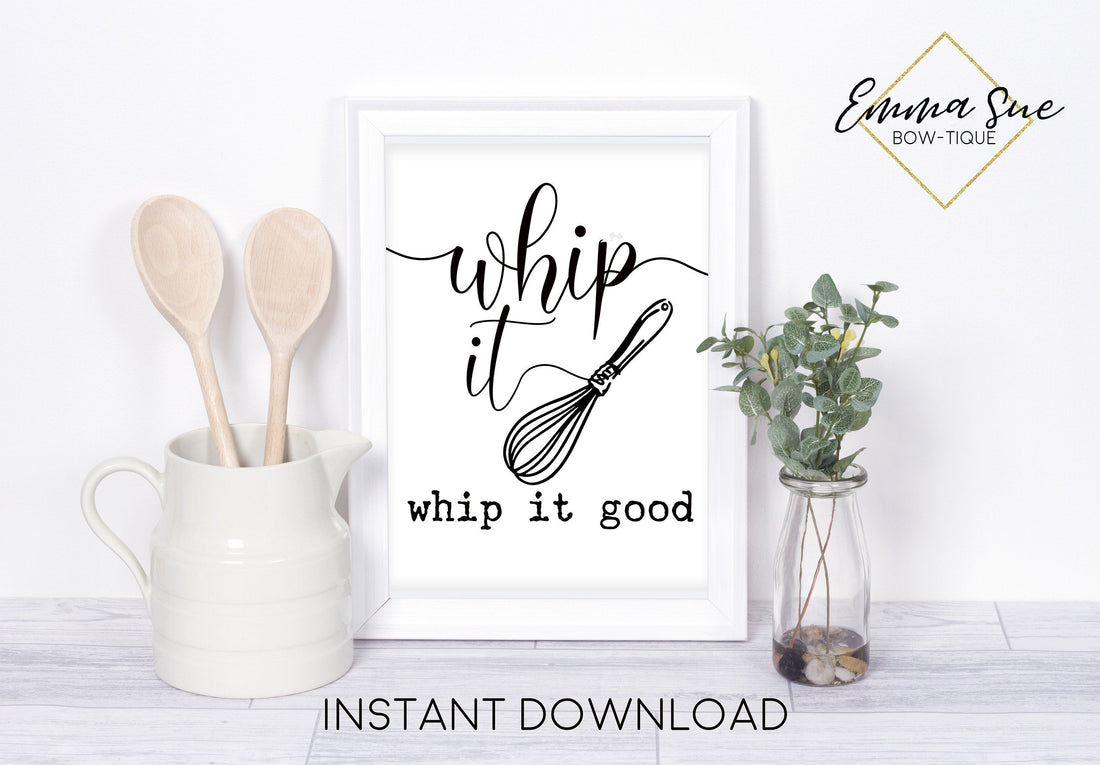 Whip it, whip it good Funny Baking Cooking Kitchen Art Printable Sign – Emma Sue Bow-tique