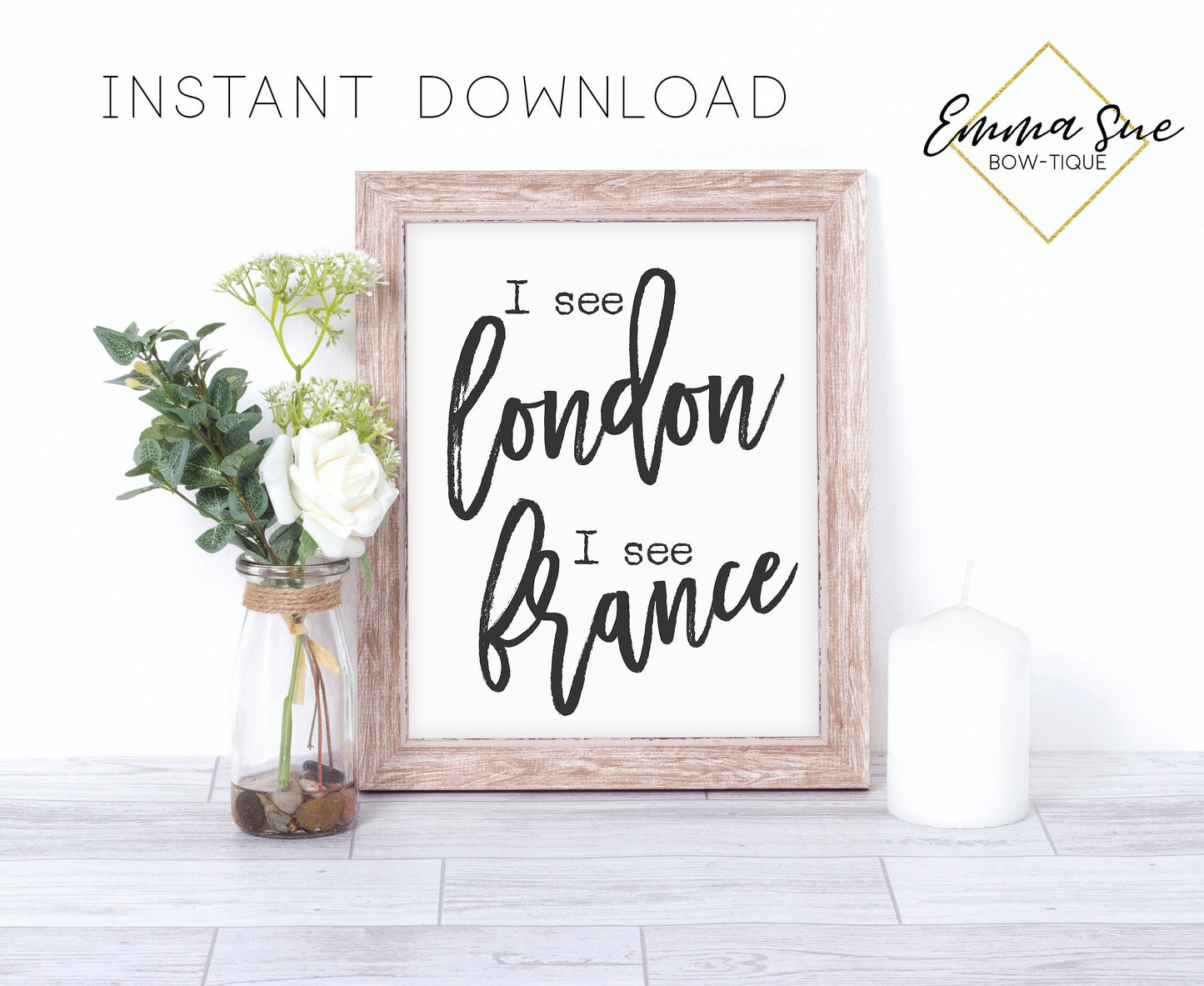 I see London I see France Farmhouse Funny Bathroom Wall Art Printable Instant Download